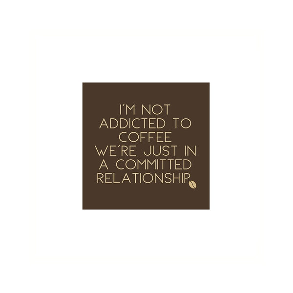 Addicted to Coffee - Cocktail Napkins